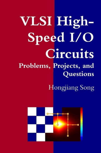 Vlsi High-Speed I/O Circuits - Problems, Projects, And Questions