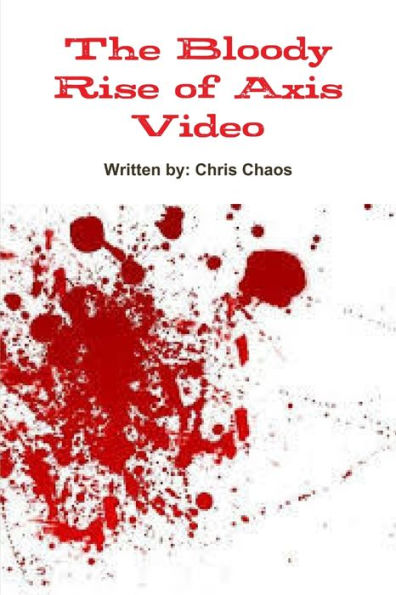 The Bloody Rise Of Axis Video
