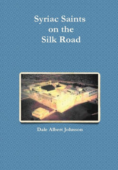 Syriac Saints On The Silk Road