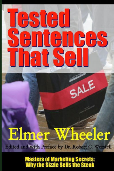 Tested Sentences That Sell - Masters Of Marketing Secrets: Why The Sizzle Sells The Steak
