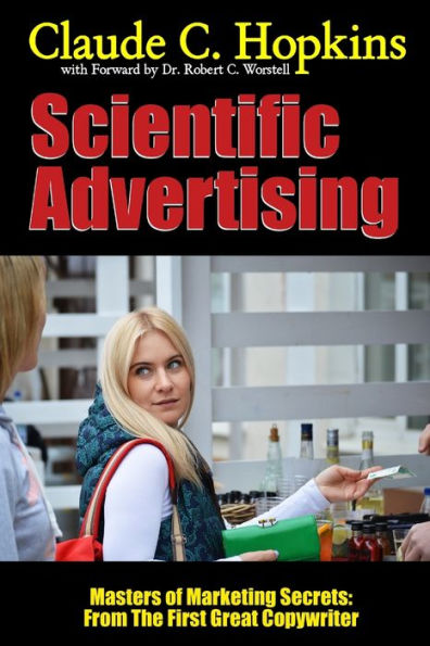 Scientific Advertising - Masters Of Marketing Secrets: From The First Great Copywriter