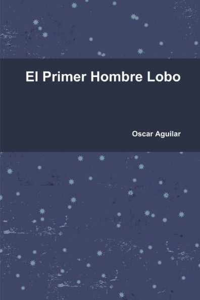 El Primer Hombre Lobo (Spanish Edition)