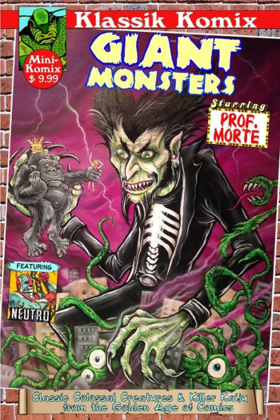 Klassik Komix: Giant Monsters Starring Prof. Morte