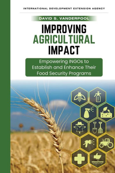 Improving Agricultural Impact: Empowering Ingos To Establish And Enhance Their Food Security Programs