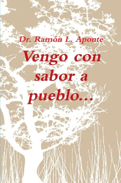 Vengo Con Sabor A Pueblo (Spanish Edition)