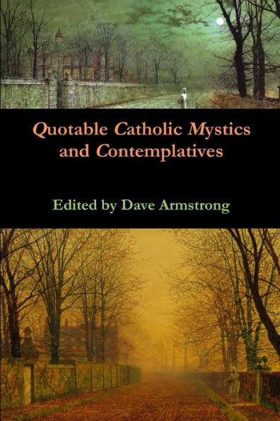 Quotable Catholic Mystics And Contemplatives