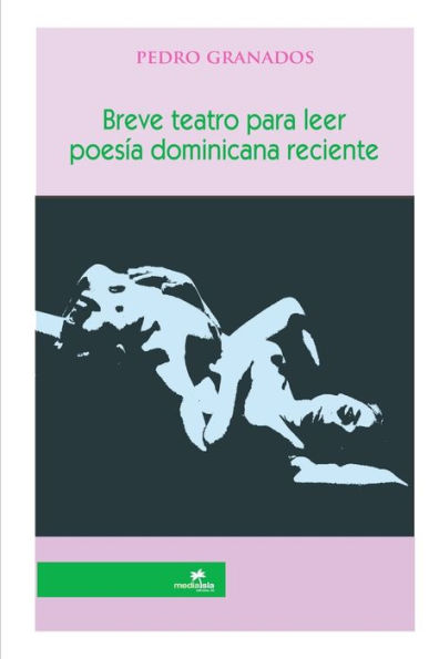 Breve Teatro Para Leer: Poesía Dominicana Reciente (Spanish Edition)