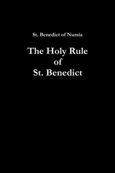 The Holy Rule Of St. Benedict