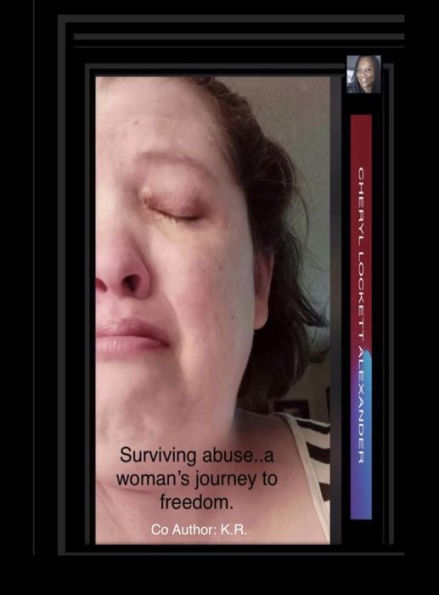 Surviving Abuse... A Woman's Journey To Freedom
