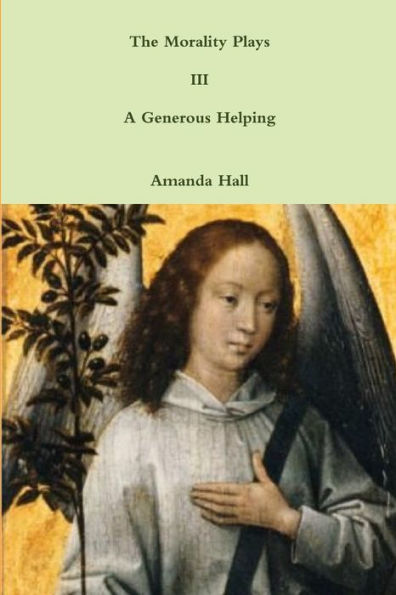 The Morality Plays Iii: A Generous Helping