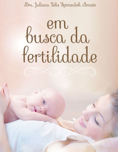 Em Busca Da Fertilidade (Portuguese Edition)