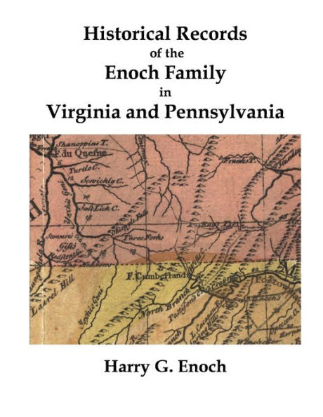 Historical Records Of The Enoch Family In Virginia And Pennsylvania