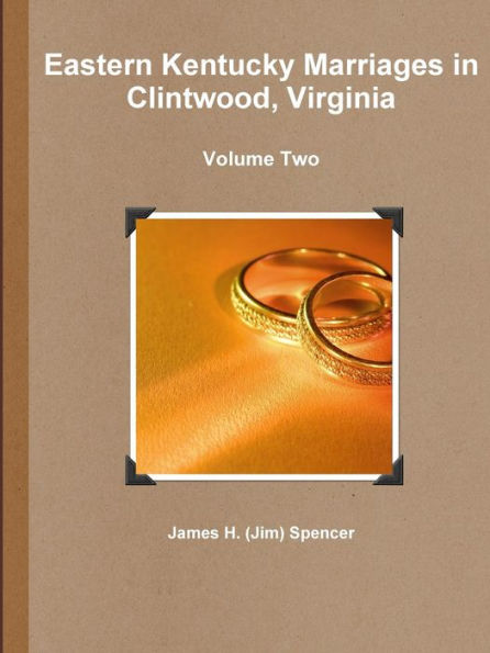 Eastern Kentucky Marriages In Clintwood, Virginia - Volume Two