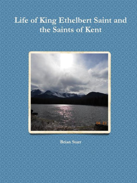 Life Of King Ethelbert Saint And The Saints Of Kent