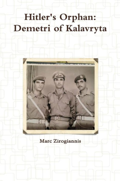 Hitler's Orphan: Demetri Of Kalavryta