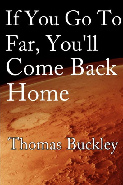 If You Go Too Far, You'Ll Come Back Home