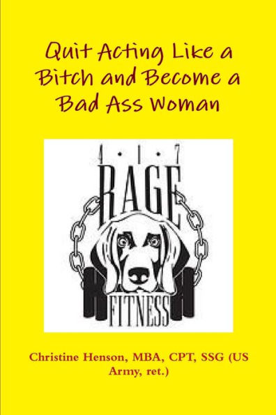 Quit Acting Like A Bitch And Become A Bad Ass Woman