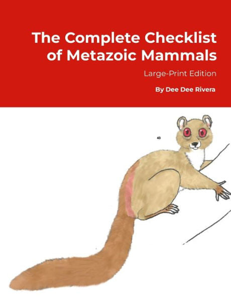 The Complete Checklist Of Metazoic Mammals: Large Print Edition