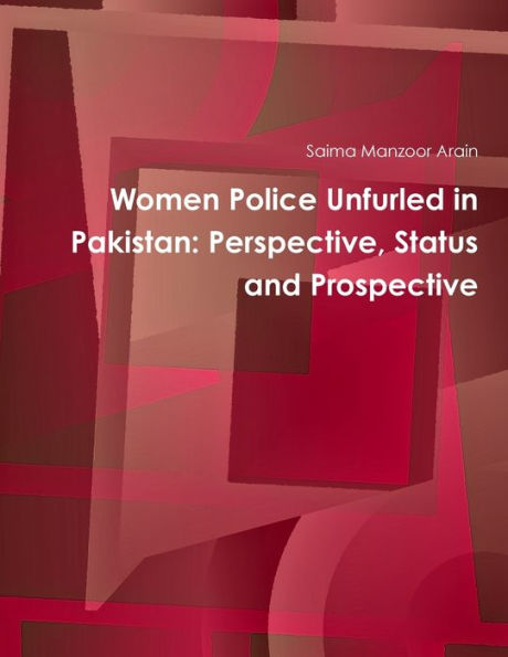 Women Police Unfurled In Pakistan: Perspective, Status And Prospective