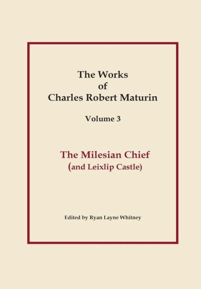 Works Of Charles Robert Maturin, Vol. 3: The Milesian Chief