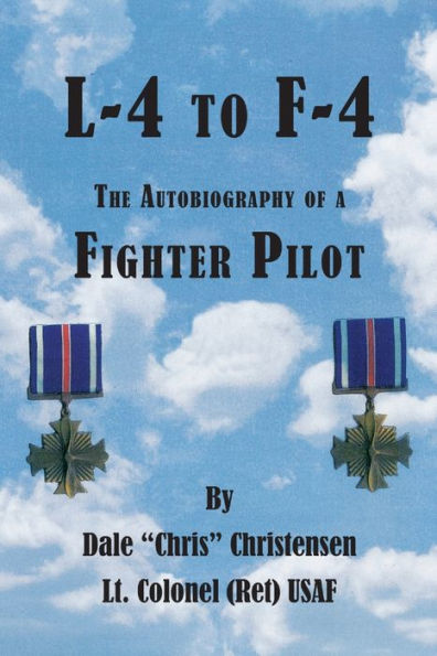 L-4 To F-4: The Autobiography Of A Fighter Pilot
