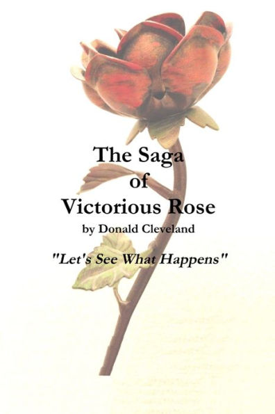 The Saga Of Victorious Rose