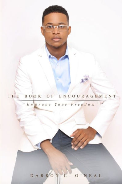 The Book Of Encouragement: Embrace Freedom