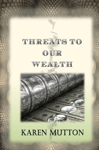 Threats To Our Wealth