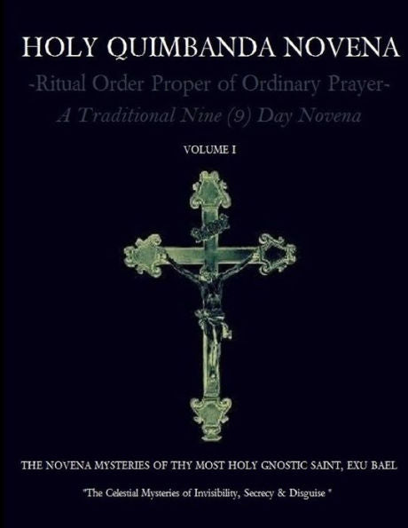 Holy Quimbanda Novena Of The Most Holy Exu Bael, Vol I