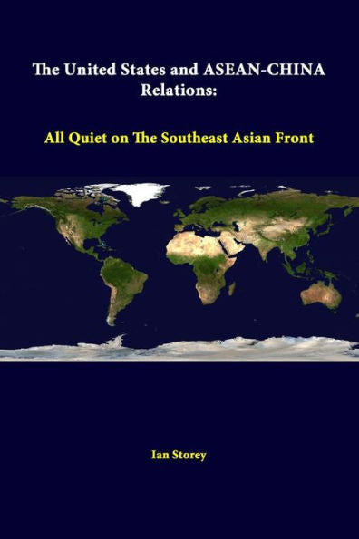 The United States And Asean-China Relations: All Quiet On The Southeast Asian Front