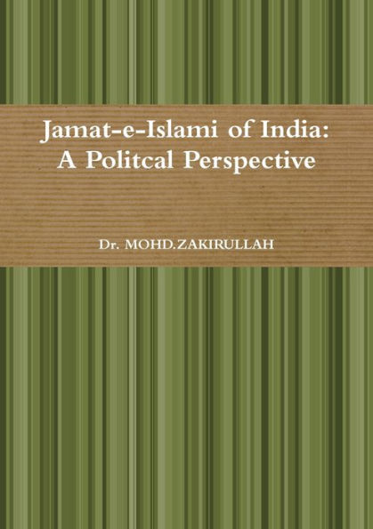 Jamat-E-Islami Of India: A Politcal Perspective