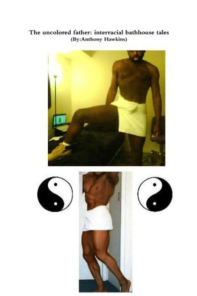 The Uncolored Father: Interracial Bathhouse Tales