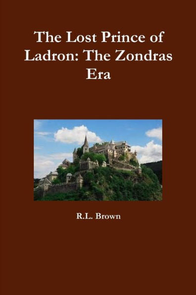 The Lost Prince Of Ladron: The Zondras Era
