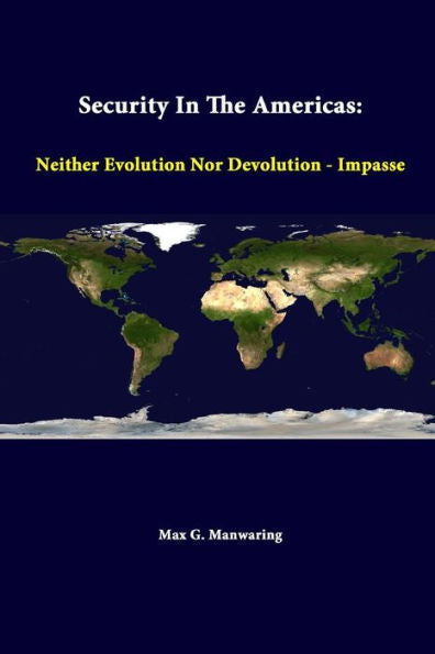 Security In The Americas: Neither Evolution Nor Devolution - Impasse