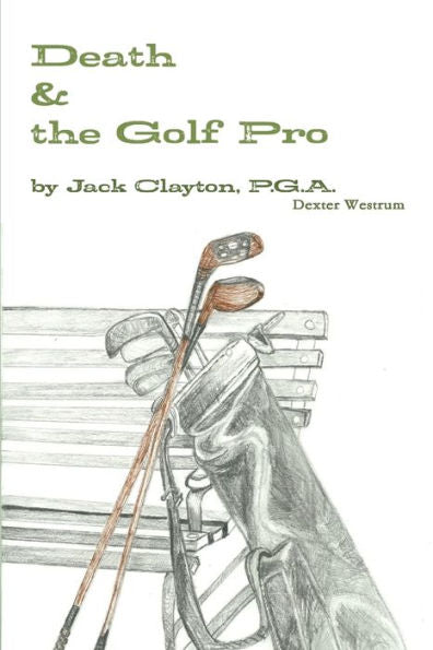 Death & The Golf Pro By Jack Clayton, P.G.A.