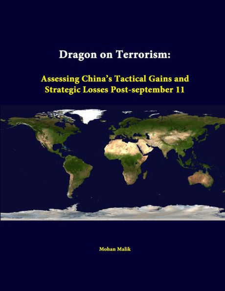 Dragon On Terrorism: Assessing China's Tactical Gains And Strategic Losses Post-September 11
