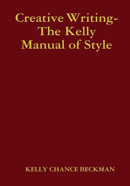 Creative Writing-The Kelly Manual Of Style