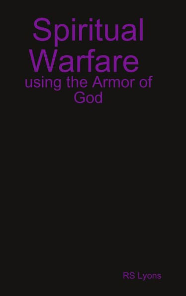 Spiritual Warfare: Using The Armor Of God