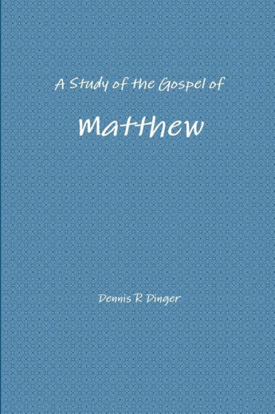 A Study Of The Gospel Of Matthew