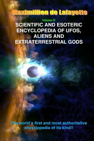 V4. Scientific And Esoteric Encyclopedia Of Ufos, Aliens And Extraterrestrial Gods