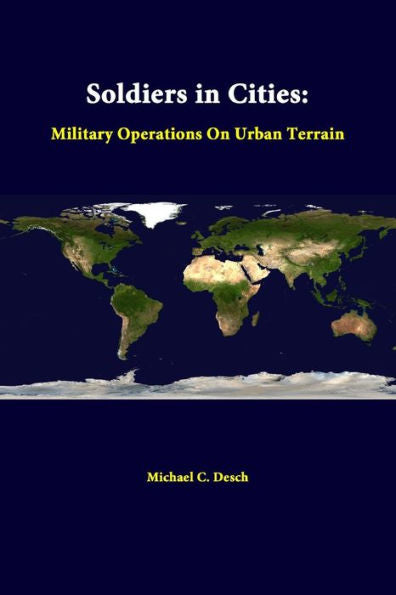 Soldiers In Cities: Military Operations On Urban Terrain