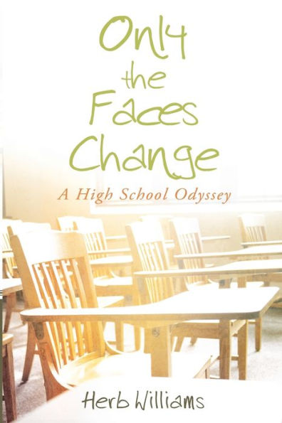 Only The Faces Change (A High School Odyssey)