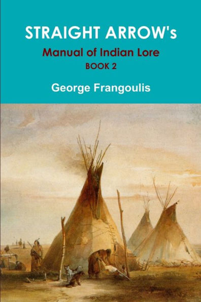 Straight Arrow's Manual Of Indian Lore, Book 2