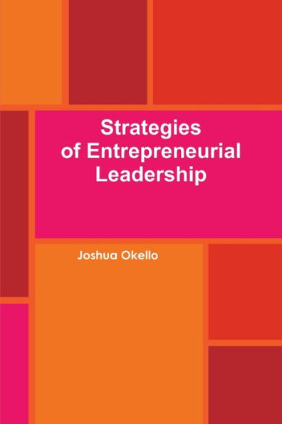 Strategies Of Entrepreneurial Leadership