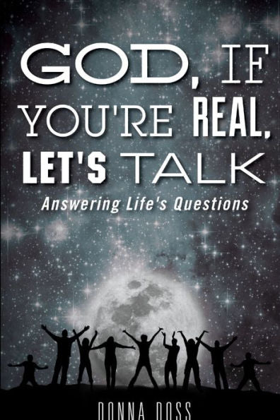 God, If You'Re Real, Let's Talk!