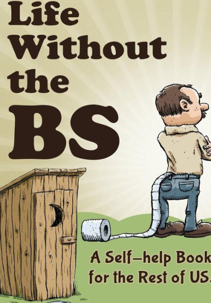 Life Without The Bs: Rants, Raves And Other Crazy Stuff