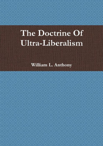 The Doctrine Of Ultra-Liberalism