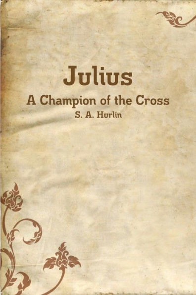 Julius, A Champion Of The Cross