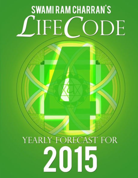 Lifecode #4 Yearly Forecast For 2015 - Rudra