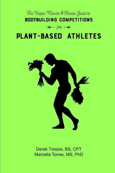 The Vegan Muscle & Fitness Guide To Bodybuilding Competitions